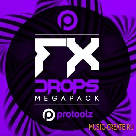Protoolz - Fx Drops Megapack (WAV) - звуковые эффекты