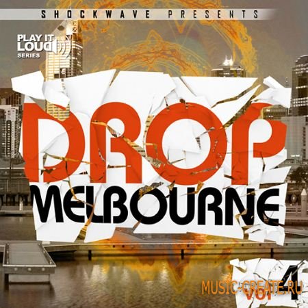 Shockwave - Play It Loud Melbourne Drop Vol 4 (WAV MIDI) - сэмплы Melbourne