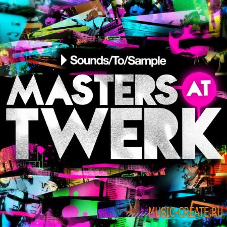 Sounds To Sample - Masters at Twerk (MULTiFORMAT) - сэмплы Hip Hop, Trap