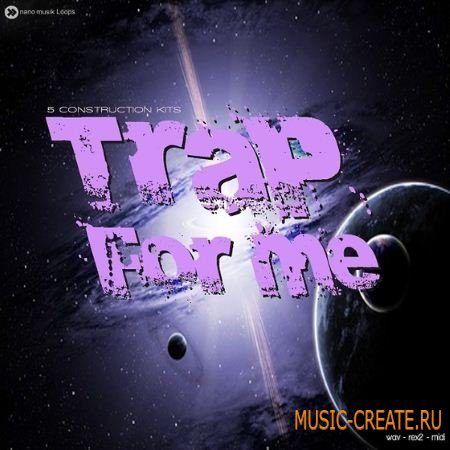 Nano Musik Loops - Trap For Me (ACiD WAV REX MiDi) - сэмплы Trap Nano Musik Loops - Trap For Me (ACiD WAV REX MiDi) - сэмплы Trap