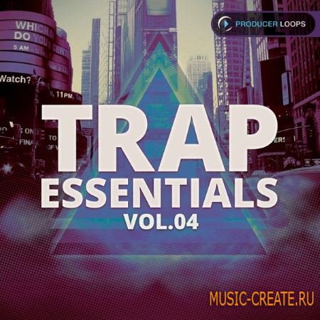 Producer Loops - Trap Essentials Vol 4 (MULTiFORMAT) - сэмплы Trap Producer Loops - Trap Essentials Vol 4 (MULTiFORMAT) - сэмплы Trap