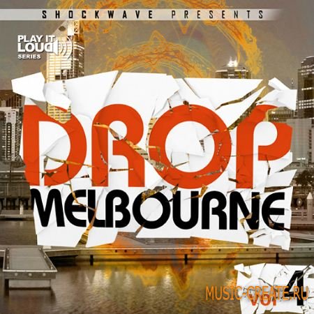 Shockwave - Play It Loud Melbourne Drop Vol 4 (WAV MIDI) - сэмплы Melbourne Shockwave - Play It Loud Melbourne Drop Vol 4 (WAV MIDI) - сэмплы Melbourne