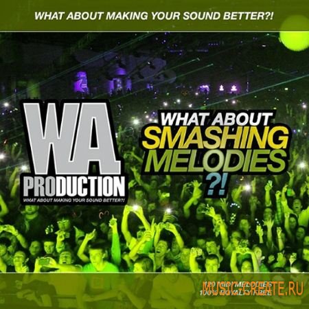 WA Production - What About Smashing Melodies (WAV MIDI) - сэмплы EDM, Progressive, Trance, House, Tech House WA Production - What About Smashing Melodies (WAV MIDI) - сэмплы EDM, Progressive, Trance, House, Tech House
