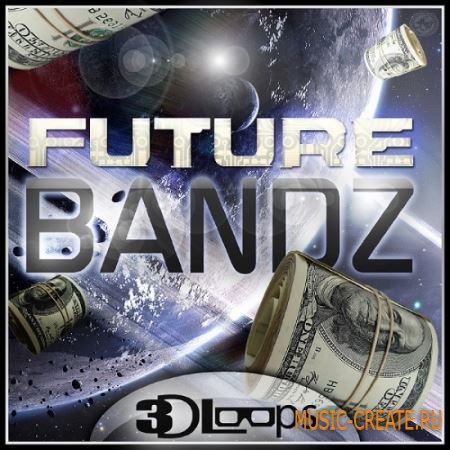 3D Loops - Future Bandz (ACiD WAV REX2 AiFF) - сэмплы Dirty South, R&B