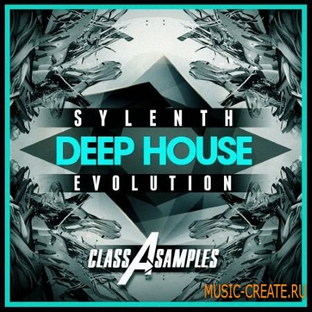 Class A Samples - Sylenth Deep House Evolution (Sylenth presets)