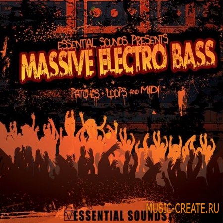 Essential Sounds - Massive Electro Bass (WAV MiDi Ni Massive) - сэмплы Electro House