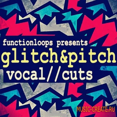 Function Loops - Glitch and Pitch Vocal Cut (WAV) - сэмплы вокала