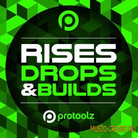 Protoolz - Rises Drops and Builds (WAV) - звуковые эффекты