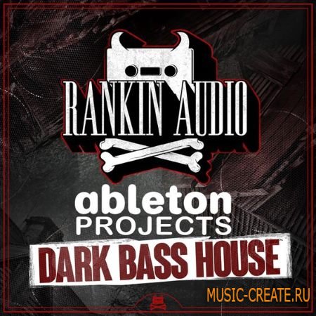 Rankin Audio - Ableton Projects Dark Bass House (Ableton Projects)