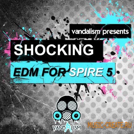 Vandalism - Presents Shocking EDM For Spire 5 (SBF)