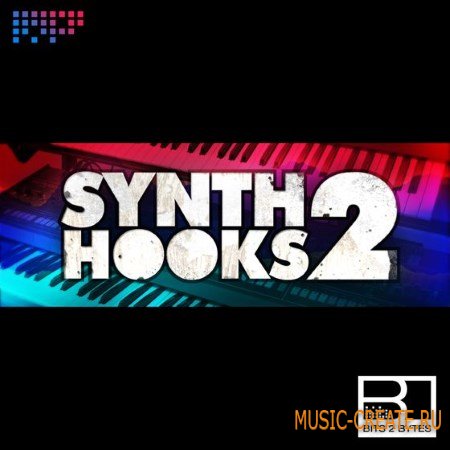 Bits 2 Bytes - Synth Hooks 2 (WAV) - сэмплы синтезаторов Bits 2 Bytes - Synth Hooks 2 (WAV) - сэмплы синтезаторов