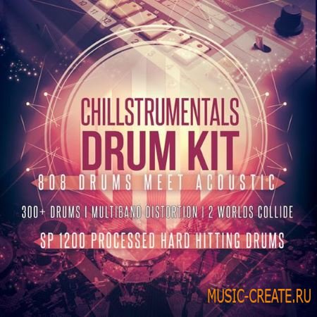 Sounds In HD - Chillstrumentals DrumKit (WAV) - сэмплы ударных Sounds In HD - Chillstrumentals DrumKit (WAV) - сэмплы ударных