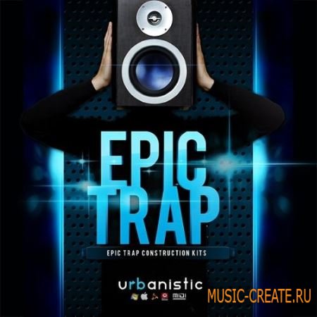 Urbanistic - Epic Trap (ACiD WAV MiDi AiFF Reason) - сэмплы Trap Urbanistic - Epic Trap (ACiD WAV MiDi AiFF Reason) - сэмплы Trap