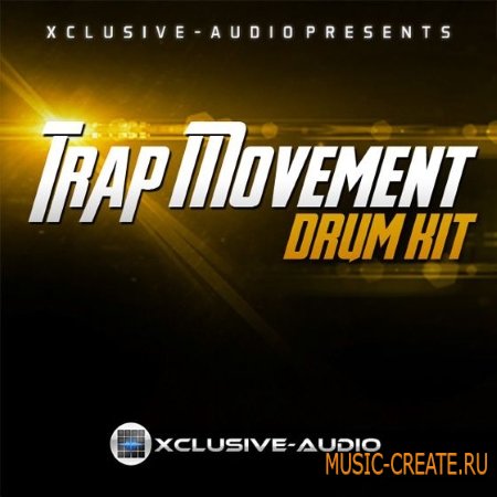 Xclusive Audio - Trap Movement Drum Kit (WAV Refill) - сэмплы ударных Xclusive Audio - Trap Movement Drum Kit (WAV Refill) - сэмплы ударных