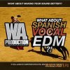 WA Production - Spanish Vocal EDM (WAV MiDi) - вокал и сэмплы EDM WA Production - Spanish Vocal EDM (WAV MiDi) - вокал и сэмплы EDM