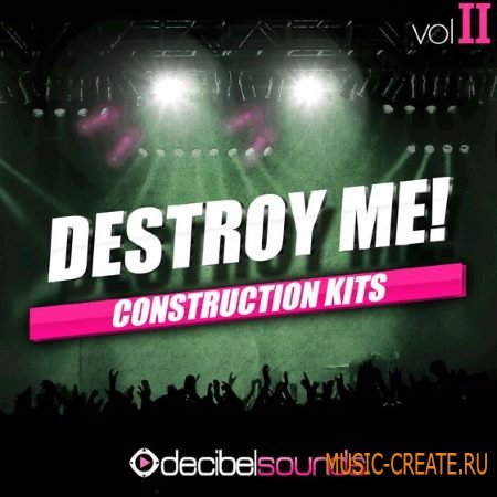 Decibel Sounds - Destroy Me Vol.2 (WAV MiDi) - сэмплы Big Room, Progressive, Electro, House, EDM