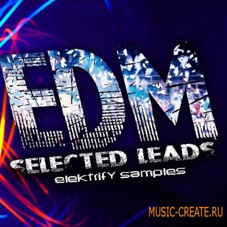 Elektrify Samples - EDM Selected Leads (WAV) - сэмплы лидов