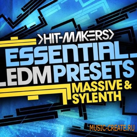 Hit-Makers - Essential EDM Presets (WAV Sylenth and Ni Massive) - сэмплы EDM
