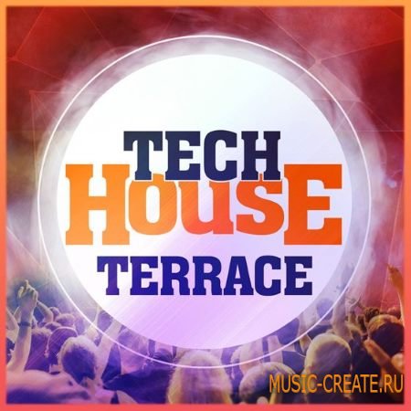 Mainroom Warehouse - Tech House Terrace (WAV MiDi) - сэмплы Tech House