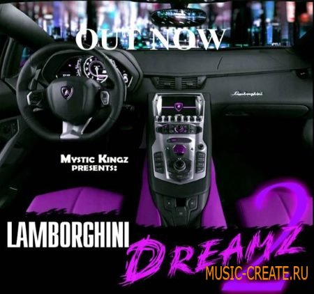 Mystic Kingz - Lamborghini Dreamz 2 (WAV MiDi) - сэмплы Dirty South, Trap