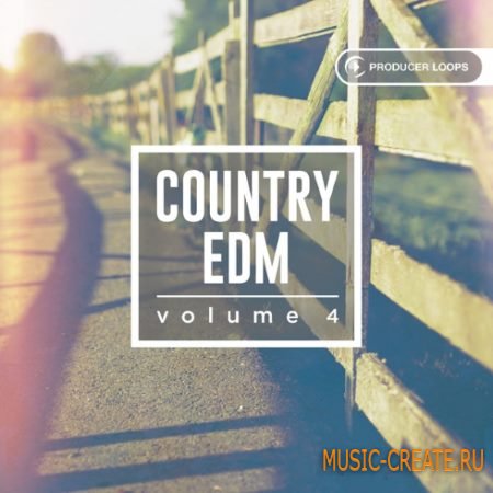 Producer Loops - Country EDM Vol.4 (ACiD WAV MiDi REX2) - сэмплы EDM