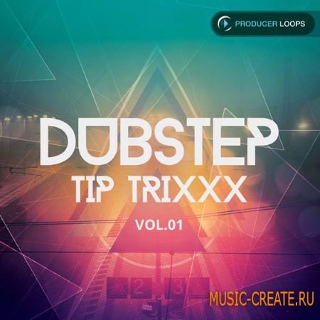 Producer Loops - Dubstep Tip Trixxx Vol 1 (MULTiFORMAT) - сэмплы Dubstep