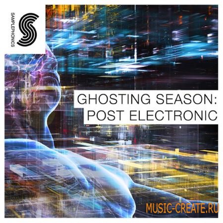 Samplephonics - Ghosting Season Post Electronic (MULTiFORMAT) - сэмплы Ambient, Electronic, Downtempo