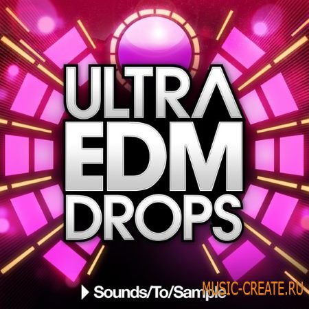 Sounds To Sample - Ultra EDM Drops (WAV MiDi Sylenth Ni Massive MP4 Saurus Spire)
