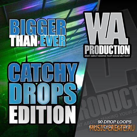 WA Production - Bigger Than Ever: Catchy Drops Edition (WAV MiDi) - сэмплы EDM