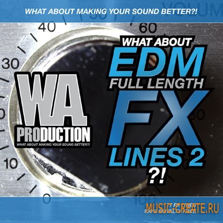 WA Production - What &#097;bout: EDM Full Length FX Lines 2 (WAV) - сэмплы EDM