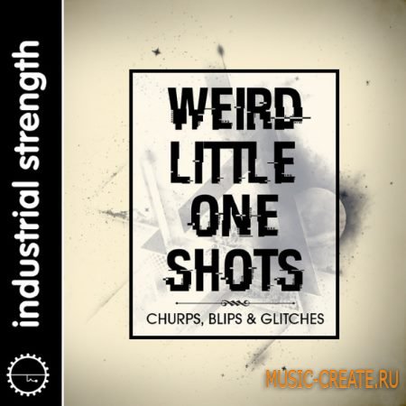  Industrial Strength Records - Weird Little One Shots (WAV Battery) - звуковые эффекты