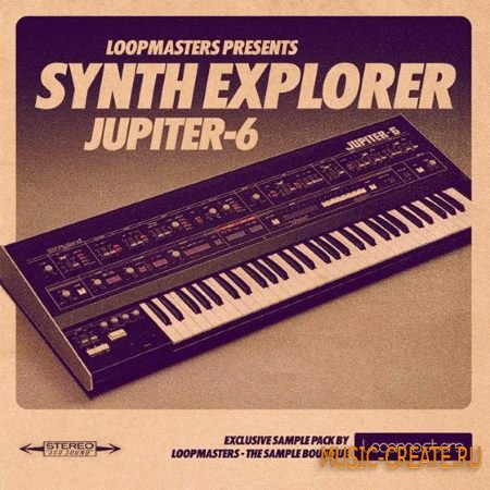 Loopmasters - Synth Explorer Jupiter 6 (MULTiFORMAT) - сэмплы синтезатора Jupiter 6 Loopmasters - Synth Explorer Jupiter 6 (MULTiFORMAT) - сэмплы синтезатора Jupiter 6