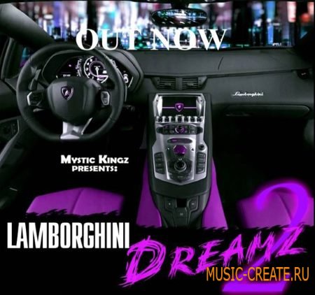 Mystic Kingz - Lamborghini Dreamz 2 (WAV MiDi) - сэмплы Dirty South, Trap Mystic Kingz - Lamborghini Dreamz 2 (WAV MiDi) - сэмплы Dirty South, Trap