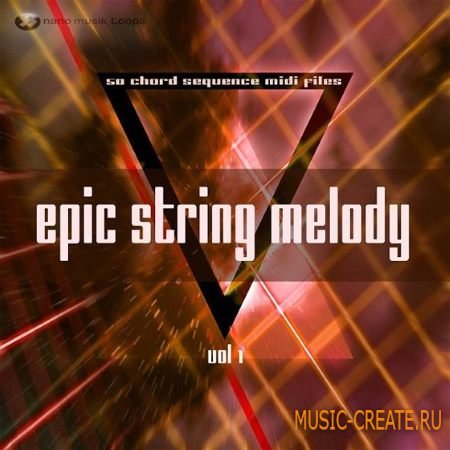 Nano Musik Loops - Epic String Melody Vol.1 (MiDi) - мелодии струнных инструментов Nano Musik Loops - Epic String Melody Vol.1 (MiDi) - мелодии струнных инструментов