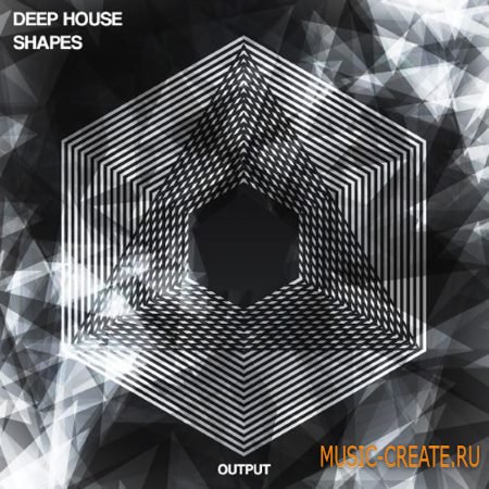 Output - Deep House Shapes (WAV Sylenth) - сэмплы Deep House Output - Deep House Shapes (WAV Sylenth) - сэмплы Deep House