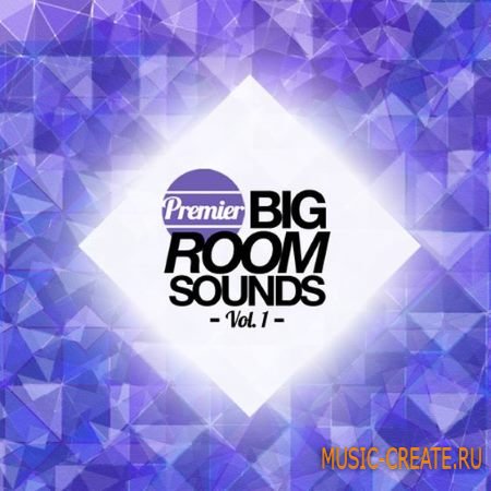 Premier Sound - Big Room Sounds Volume 1 (WAV MiDi) - сэмплы Big Room, Progressive House