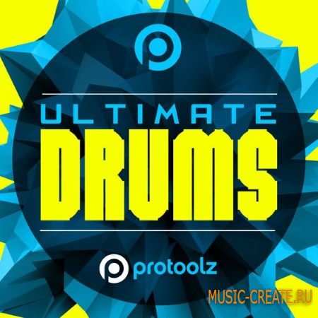 Protoolz - Ultimate Drums (WAV) - сэмплы ударных Protoolz - Ultimate Drums (WAV) - сэмплы ударных