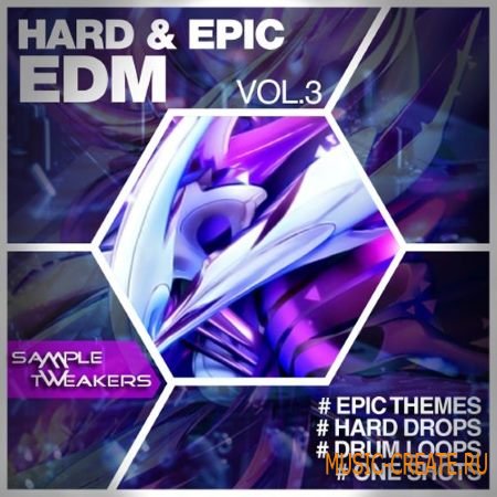 Sample Tweakers - Hard and Epic EDM 3 (WAV) - сэмплы EDM Sample Tweakers - Hard and Epic EDM 3 (WAV) - сэмплы EDM