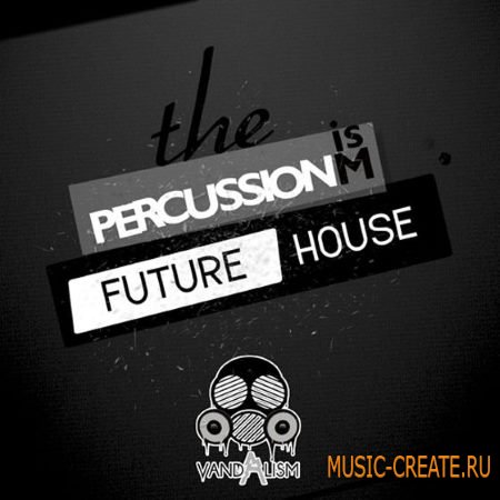 Vandalism - Percussionism Future House (WAV) - сэмплы ударных Vandalism - Percussionism Future House (WAV) - сэмплы ударных