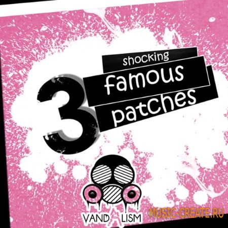 Vandalism - Shocking Famous Patches 3 (Sylenth presets) Vandalism - Shocking Famous Patches 3 (Sylenth presets)