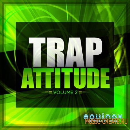Equinox Sounds - Trap Attitude Vol.2 (WAV MiDi) - сэмплы Trap, Dirty South