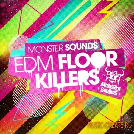 Monster Sounds - EDM Floor Killers (MULTiFORMAT) - сэмплы EDM