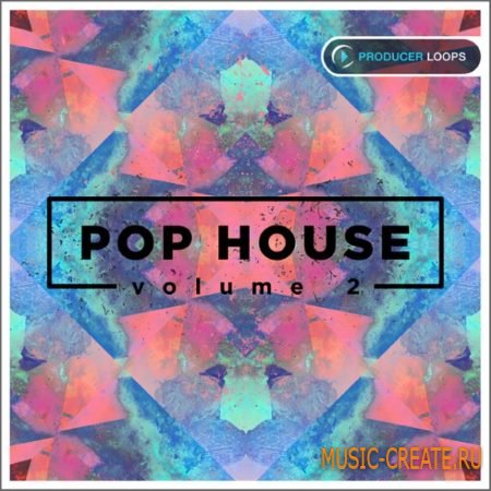 Producer Loops - Pop House Vol.2 (ACiD WAV MiDi) - сэмплы Pop House