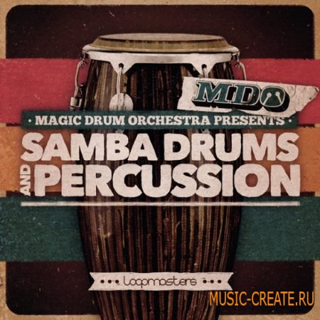 Loopmasters - The Magic Drum Orchestra Samba Drums and Percussion (MULTiFORMAT) - сэмплы ударных Loopmasters - The Magic Drum Orchestra Samba Drums and Percussion (MULTiFORMAT) - сэмплы ударных