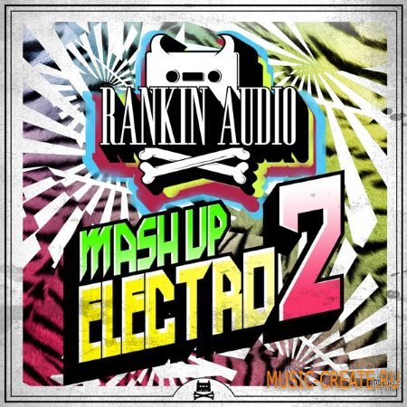 Rankin Audio - Mash Up Electro 2 (WAV) - сэмплы Electro Rankin Audio - Mash Up Electro 2 (WAV) - сэмплы Electro