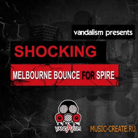 Vandalism - Shocking Melbourne Bounce For Spire (Spire presets) Vandalism - Shocking Melbourne Bounce For Spire (Spire presets)