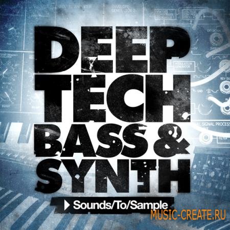 Sounds to Sample - Deep Tech Bass and Synth (WAV MiDi) - сэмплы Deep Tech