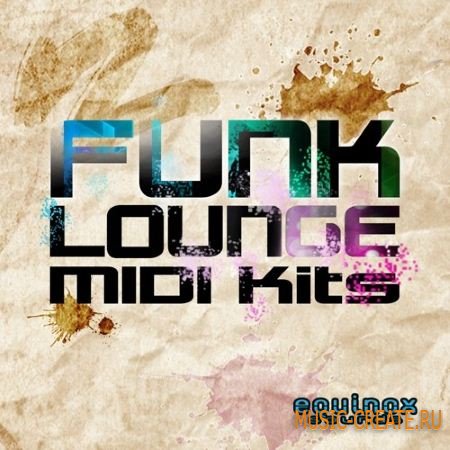 Equinox Sounds - Funk Lounge MIDI Kits (MiDi) - мелодии Funk