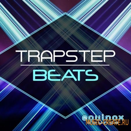 Equinox Sounds - Trapstep Beats (WAV AiFF) - сэмплы Trap, Dubstep, Hip Hop