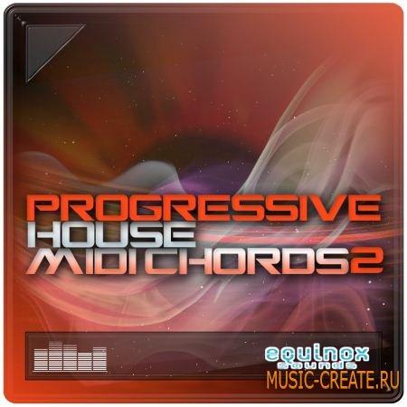 Equinox Sounds - Progressive House MIDI Chords 2 (MiDi) - мелодии Progressive House Equinox Sounds - Progressive House MIDI Chords 2 (MiDi) - мелодии Progressive House